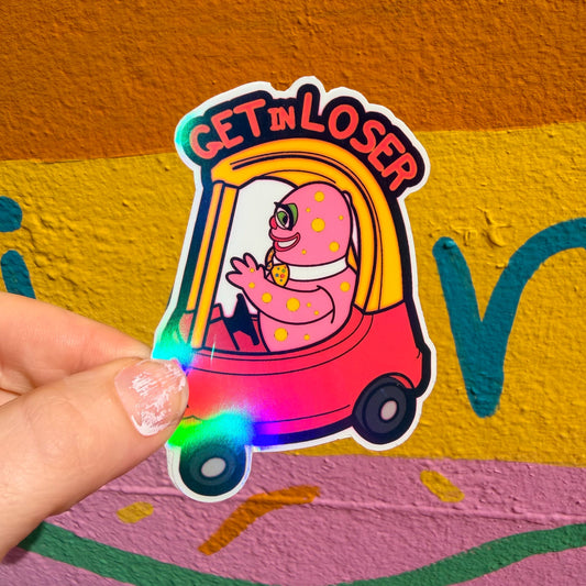 Get in Loser Blobby Sticker