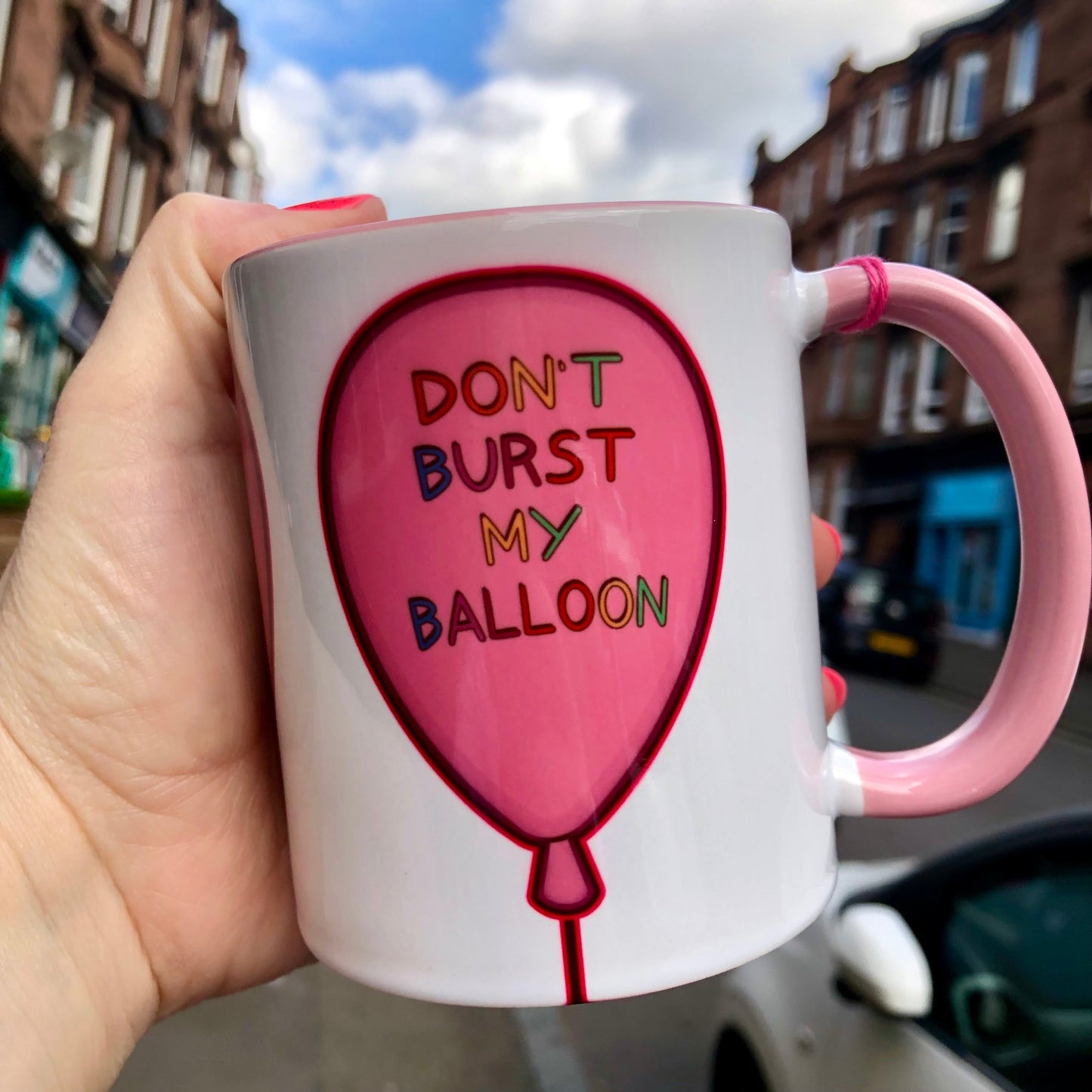 Don't Burst My Balloon Mug